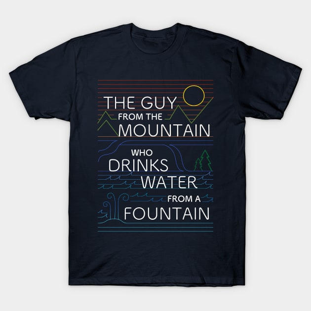 The Guy from the Mountain T-Shirt by MorvenLucky